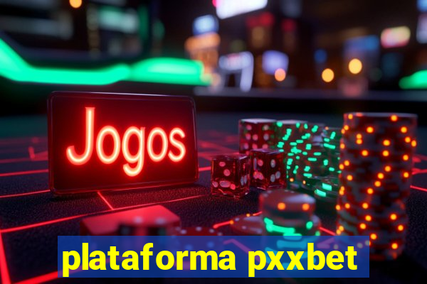 plataforma pxxbet